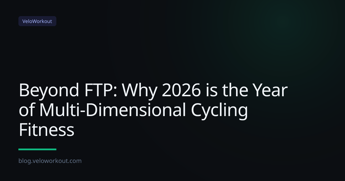 Beyond FTP: Why 2026 is the Year of Multi-Dimensional Cycling Fitness