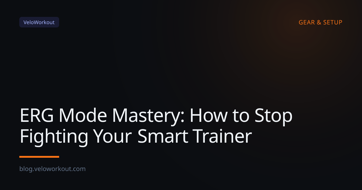 ERG Mode Mastery: How to Stop Fighting Your Smart Trainer