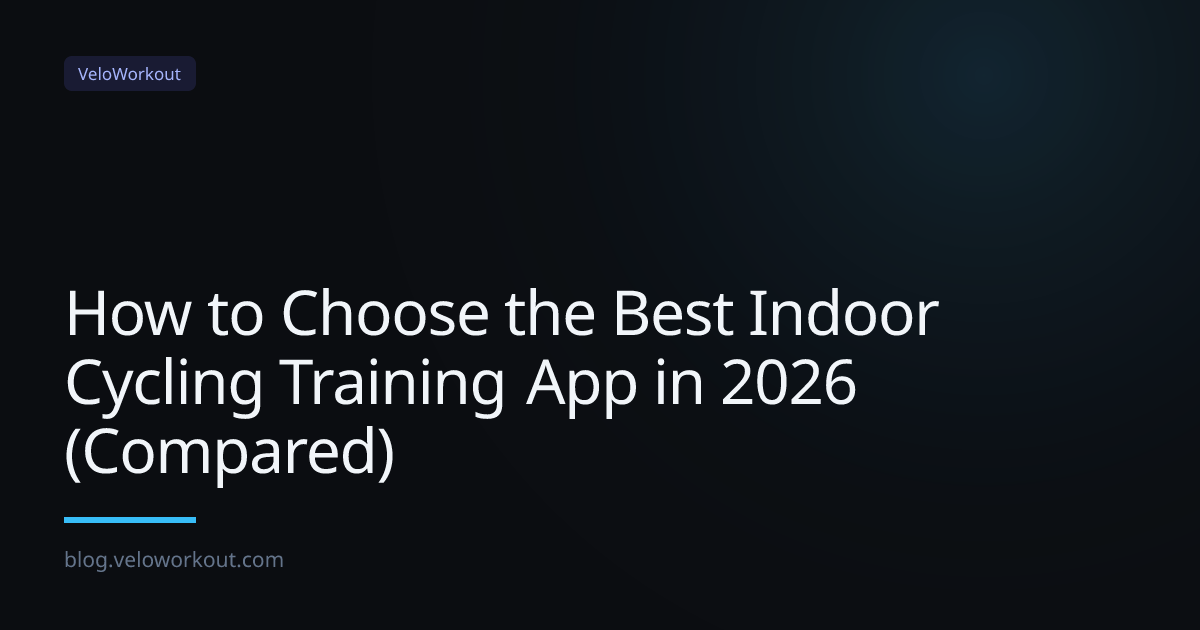 How to Choose the Best Indoor Cycling Training App in 2026 (Compared)