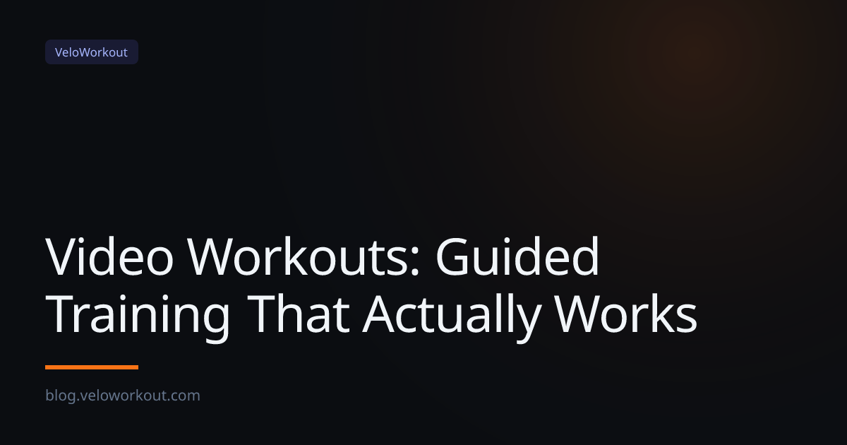 Video Workouts: Guided Training That Actually Works